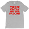 yippee ki yay mister falcon T-Shirt