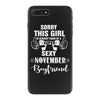 sorry this girl is already taken by a super sexy november boyfriend iPhone 7 Plus Case