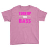 turn up the bass Youth Tee