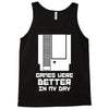 nes games were better unisex Tank Top