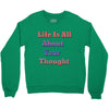 life is all Crewneck Sweatshirt