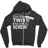 good girls twist bad girls screw Zipper Hoodie