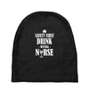 drink with a nurse Baby Beanies