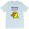 got any grapes T-Shirt