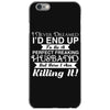 i never dreamed i'd end up to be a perfect freaking husband but here i iPhone 6/6s Case