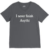 i never finish anythi V-Neck Tee