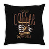 with enough coffee, everything is possible Throw Pillow