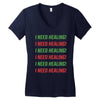 I Need Healing Women's V-Neck T-Shirt