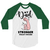 My Dad is Stronger Than Yours 3/4 Sleeve Shirt