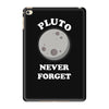 pluto Never Forget iPad Mini 4