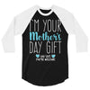 I'm Your Mother's Day Gift Dad Says You're Welcome Boy 3/4 Sleeve Shirt