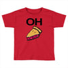 oh Toddler T-shirt