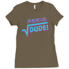 radical dude! Ladies Fitted T-Shirt
