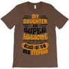 My Daughter Is Super Awesome Her Stepdad T-Shirt