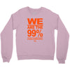 we are the 99% t shirt occupy wall street anti corporate greed black Crewneck Sweatshirt