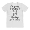 I Am Your Fathers Day Gift Mom Says You're Welcome All Over Women's T-shirt