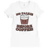 no talkie before coffee! Ladies Fitted T-Shirt