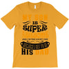 Son Is Super and I Am The Lucky One Because I Get To Be His Dad T-Shirt