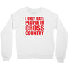 i only date people Crewneck Sweatshirt