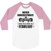 never underestimate an old man who was born in february 3/4 Sleeve Shirt