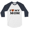 i love my mom 3/4 Sleeve Shirt