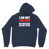 i'm not insane my mother Hoodie