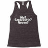 me saracastic never Racerback Tank