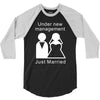 under new management   just married 3/4 Sleeve Shirt