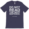 do not read the next sentence T-Shirt