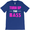 turn up the bass T-Shirt