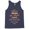 uncle the man the myth best uncle  ever Tank Top