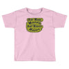 aint mama happy aint nobody happy Toddler T-shirt