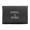 normal is boring Accessory Pouches
