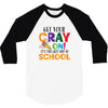 Get Your Cray On It's Last Day Of School 3/4 Sleeve Shirt