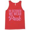 in october we wear pink Tank Top