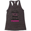 Not All Heroes Wear Capes Some Become An Awesome Friend Racerback Tank