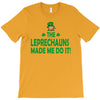 leprechauns made me do it T-Shirt