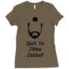 quit yo jibba jabba Ladies Fitted T-Shirt