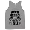 Just Another Beer Drinker With A Fishing Problem Tank Top