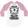 Never Underestimate Old Man Who Was Born February 3/4 Sleeve Shirt