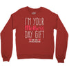 I'm Your Mother's Day Gift Dad Says You're Welcome Crewneck Sweatshirt