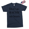 don&rsquo;t go bacon my hearts Exclusive T-shirt