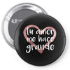 Tu Amor Me Hace Grande Pin-back button