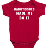 daddyissues made me do it Baby Bodysuit