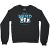 i'm a nerd Crewneck Sweatshirt