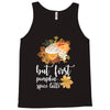but first pumpkin spice latte, Tank Top