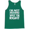i'm not arguing i'm simply explaining why i'm right Tank Top