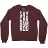 say car ram rod Crewneck Sweatshirt