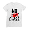 no low class Ladies Fitted T-Shirt