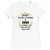 smart good looking cook doesnt get better than this Ladies Fitted T-Shirt